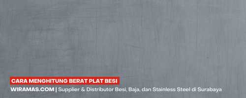 Cara Menghitung Berat Plat Besi dan Plat Kapal