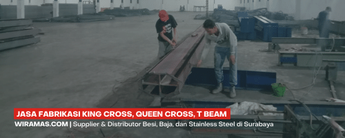 Jasa Fabrikasi WF King Cross dan T Beam